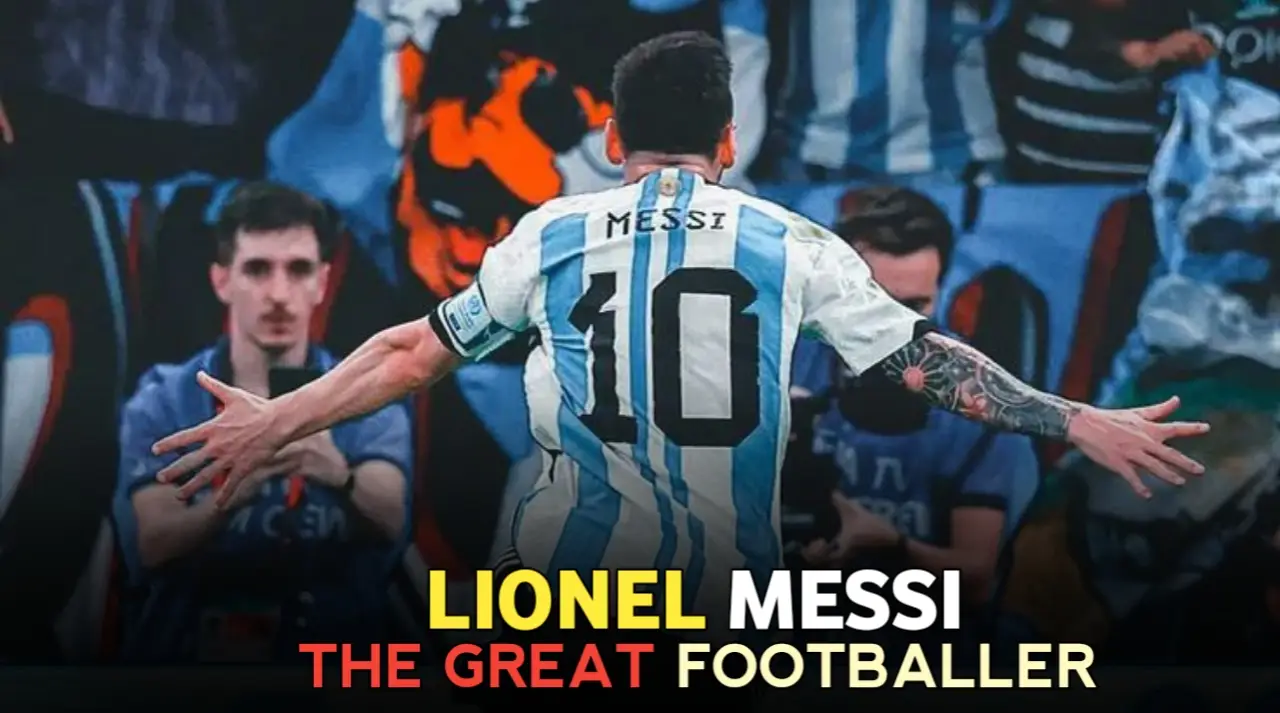 The Great Footballer Lionel Messi: A Unique Story